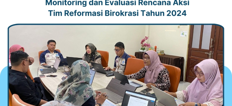 Monitoring dan Evaluasi Rencana Aksi Tim Reformasi Birokrasi 2024